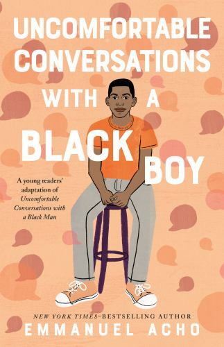Uncomfortable Conversations with a Black Boy : Racism, Injustice, and How You…