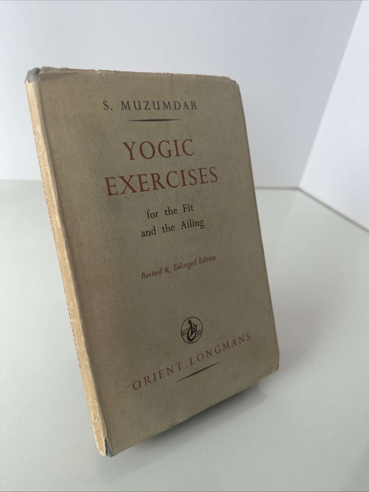 Yogic exercises for the Fit & Ailing- S. Muzumdar – 1956 HC DJ Orient Longmans,