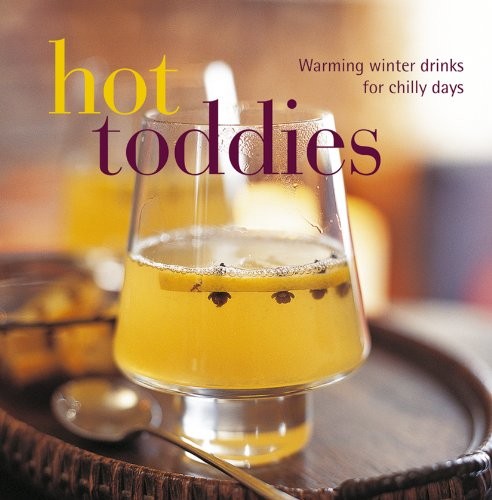 Hot Toddies By Ryland Peters & Small