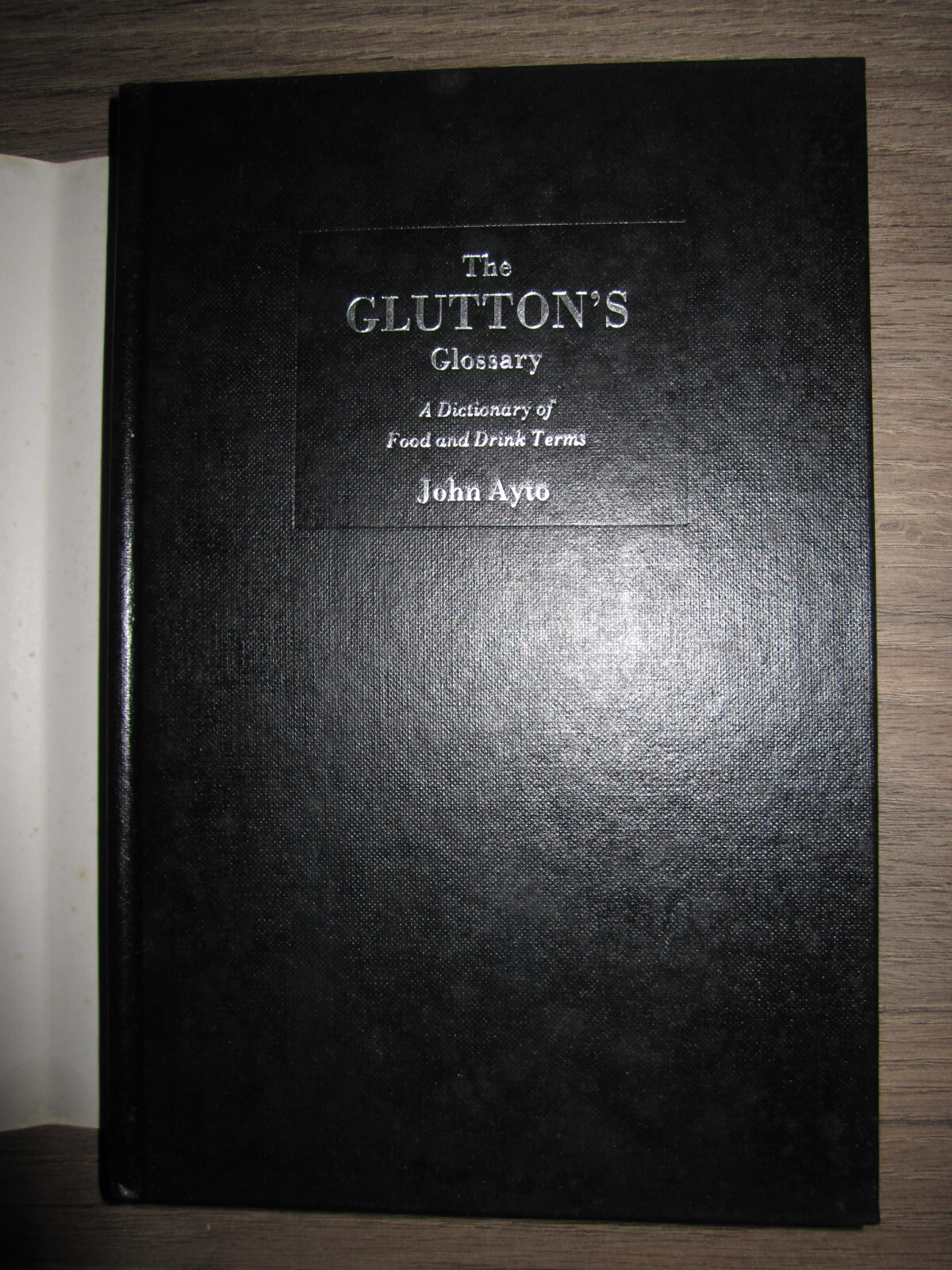 Vtg HC, The Glutton’s Glossary, A Dictionary of Food & Drink by John Ayto, 1990