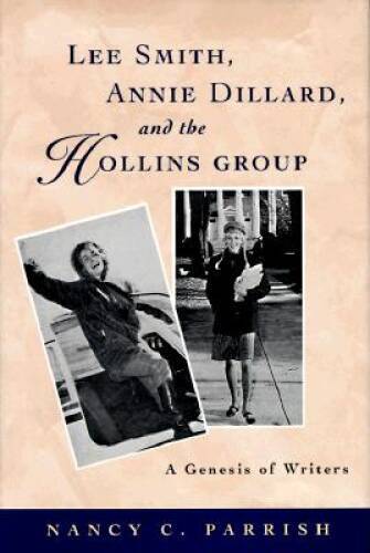 Lee Smith, Annie Dillard, and the Hollins Group: A Genesis of Writers (So – GOOD