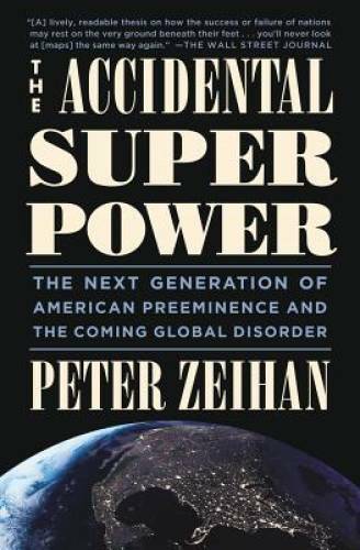 The Accidental Superpower: The Next Generation of American Preeminence an – GOOD