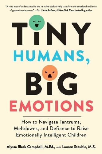Tiny Humans, Big Emotions: How to N…, Stauble, Lauren