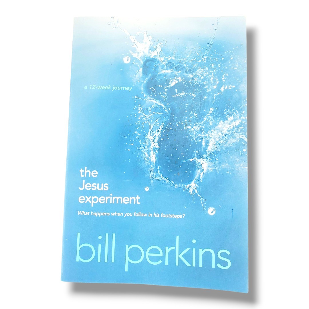THE JESUS EXPERIMENT: WHAT HAPPENS WHEN YOU FOLLOW IN HIS By Bill Perkins *Mint*