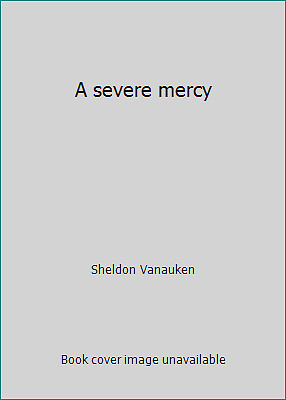 A severe mercy by Sheldon Vanauken