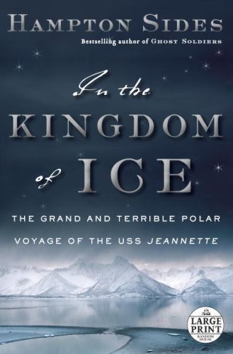 In the Kingdom of Ice: The Grand and Te- paperback, Hampton Sides, 9780804194600