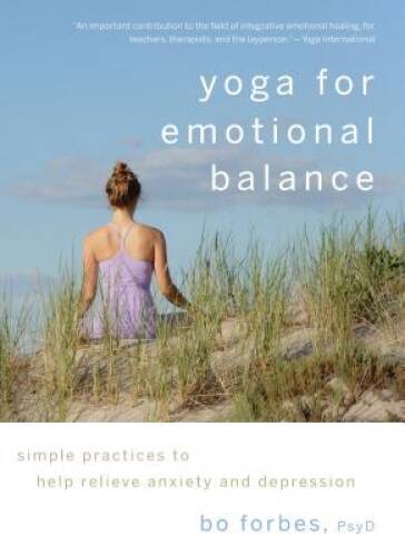 Yoga for Emotional Balance: Simple Practices to Help Relieve Anxiety – VERY GOOD