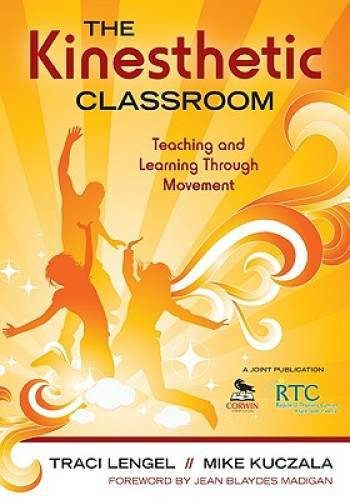The Kinesthetic Classroom: Teaching and Learning Through Movement – GOOD