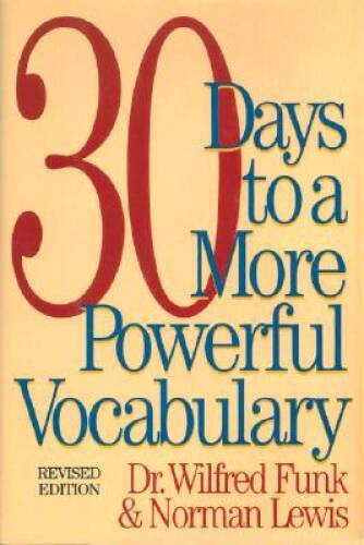 30 Days to a More Powerful Vocabulary – Hardcover By Funk, Dr Wilfred – GOOD