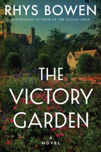 The Victory Garden: A Novel – Hardcover By Bowen, Rhys – GOOD