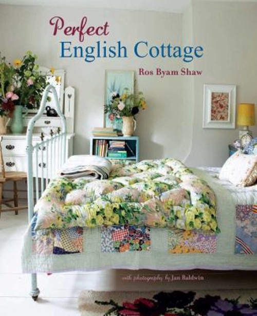 Perfect English Cottage Hardcover Ros Byam Shaw