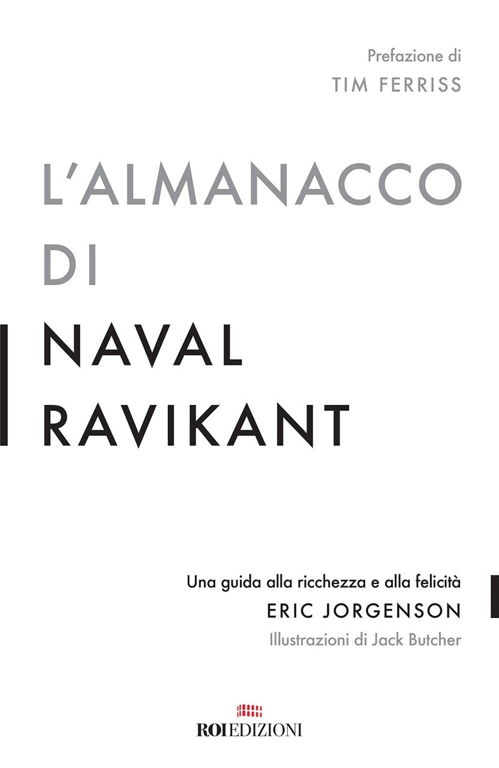 Jack Butcher Eric Jorgenson A L’almanacco di Naval Ravikant. Una gui (Paperback)