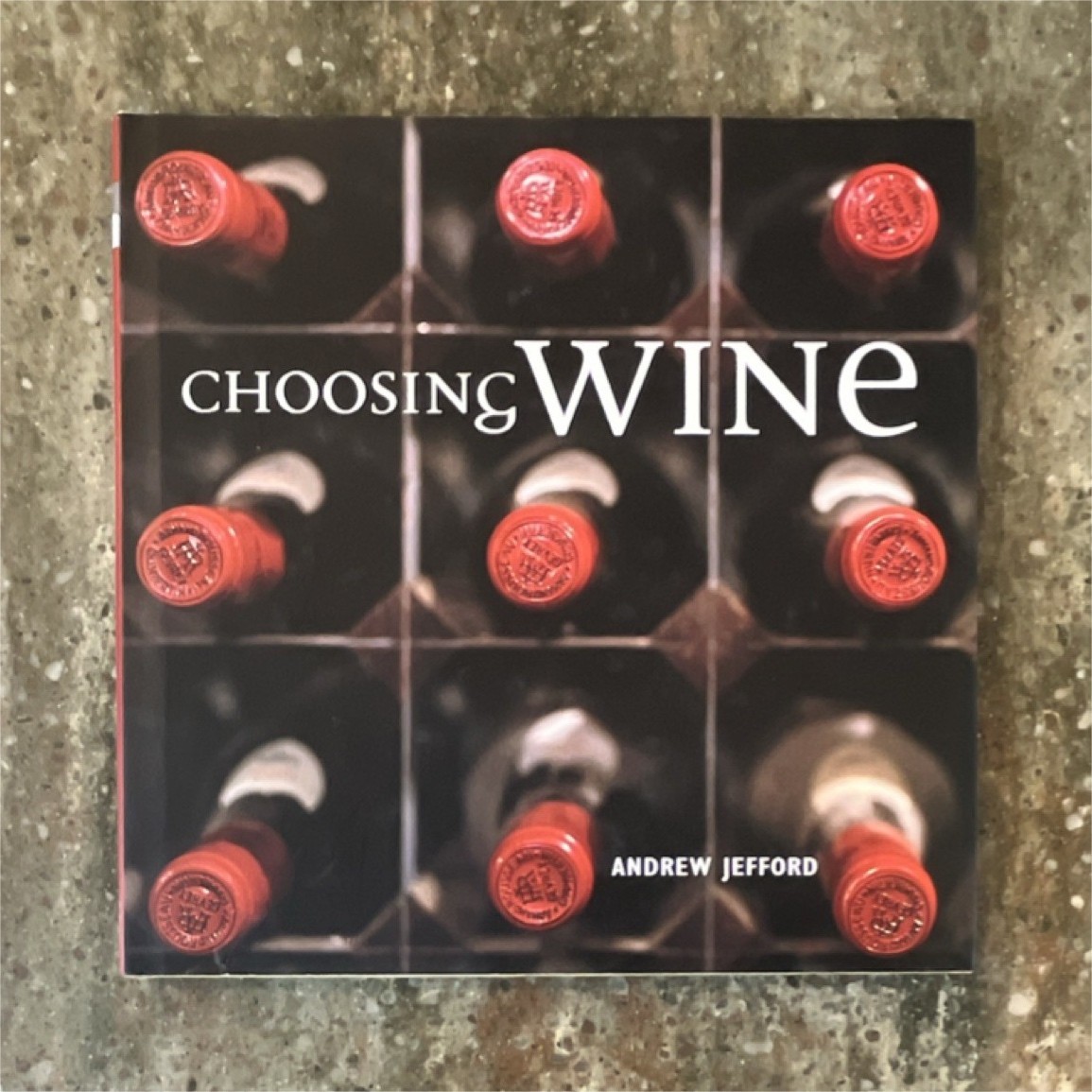 Ryland Peters & Small Choosing Wine by Andrew Jefford Hardcover Wine Beverages