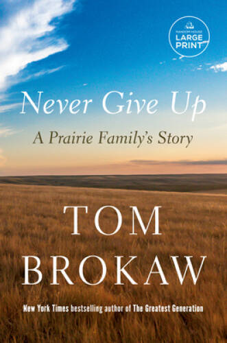 Never Give Up: A Prairie Familys Story (Random House Large Print) – VERY GOOD