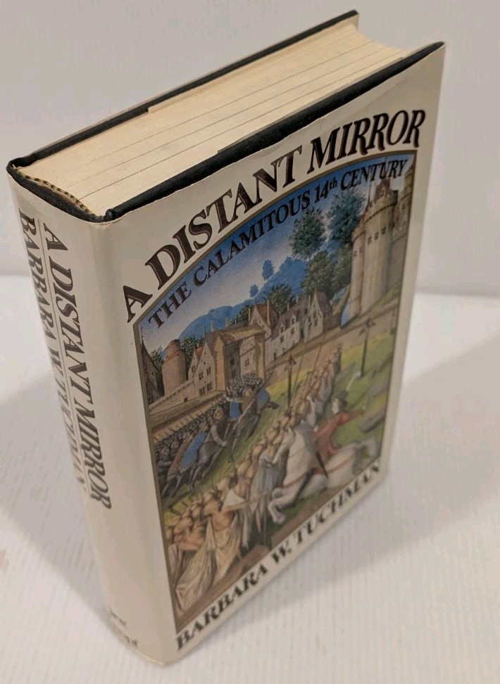 A Distant Mirror by Barbara W. Tuchman First Edition, 4th Print HCDJ 1978