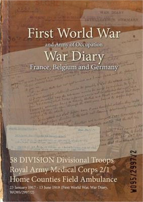 58 DIVISION Divisional Troops Royal Army Medical Corps 2/1 Home Counties Field A