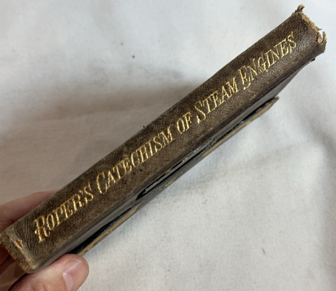 ROPER’S CATECHISM Of STEAM ENGINES High Pressure Engineers Boilers, 1893 Book