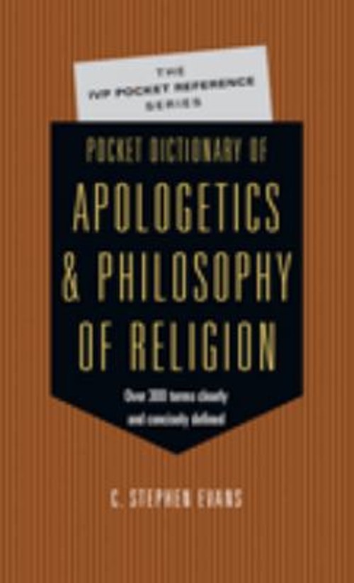 Pocket Dictionary of Apologetics and Philosophy of Religion : 300