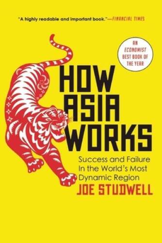 How Asia Works – Paperback By Studwell, Joe – GOOD