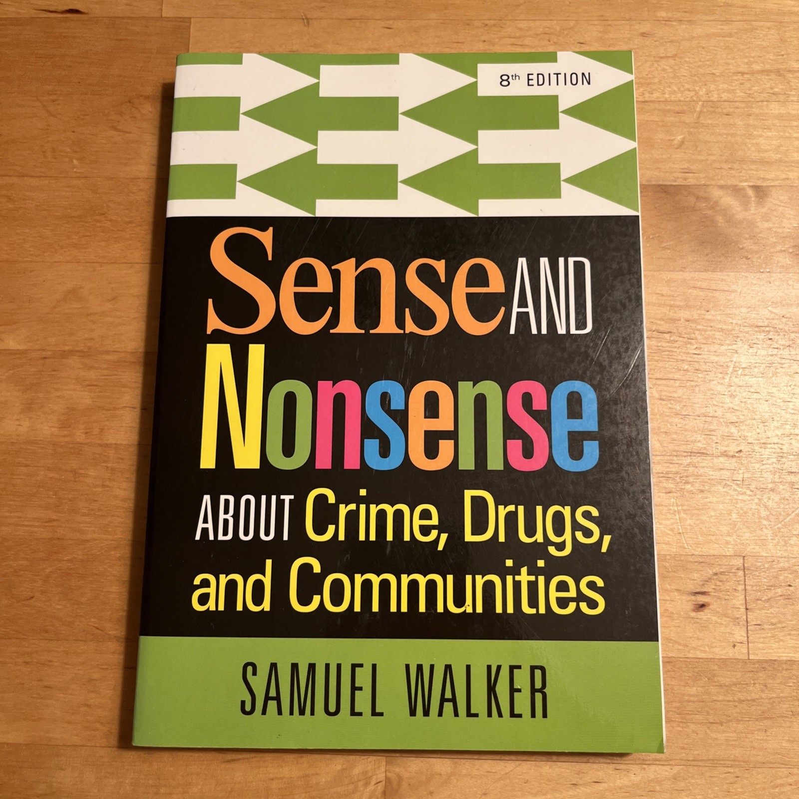 Sense and Nonsense About Crime, Drugs, and Communities 8th Edition Samuel Walker