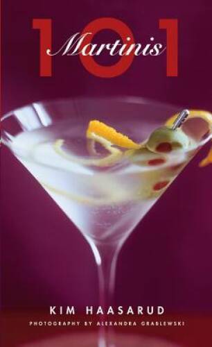 101 Martinis – Hardcover By Haasarud, Kim – GOOD