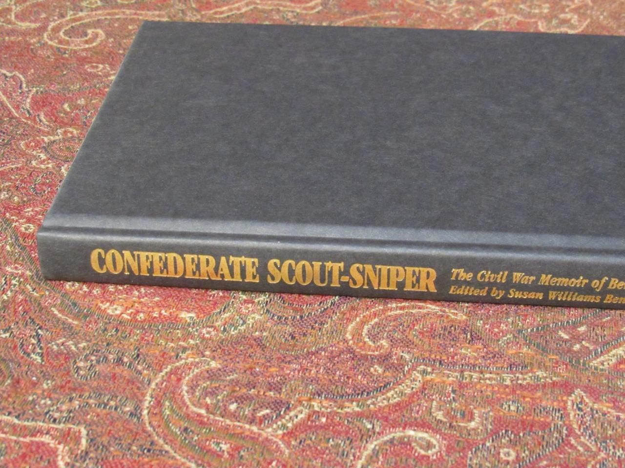 CONFEDERATE SCOUT-SNIPER – THE CIVIL WAR MEMOIR OF BERRY BENSON – BRAND NEW
