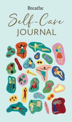 Breathe Self-Care Journal – Hardcover By Breathe Magazine – GOOD
