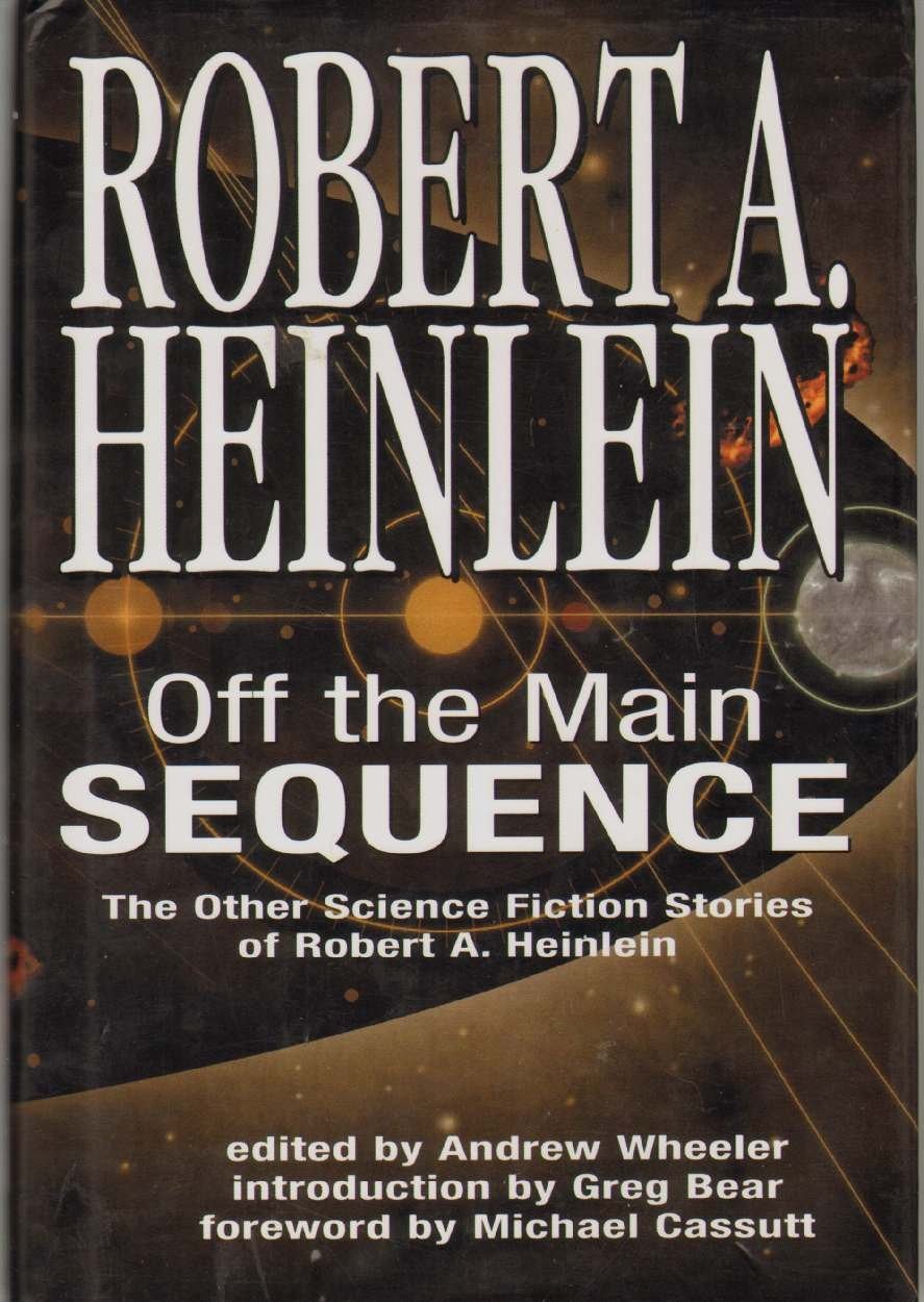 Off the Main Sequence: The Other Science Fiction Stories of Robert A. Heinle…