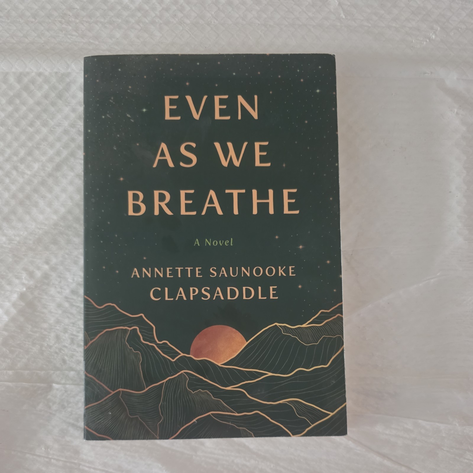 Signed! Even As We Breathe : A Novel by Annette Saunooke Clapsaddle