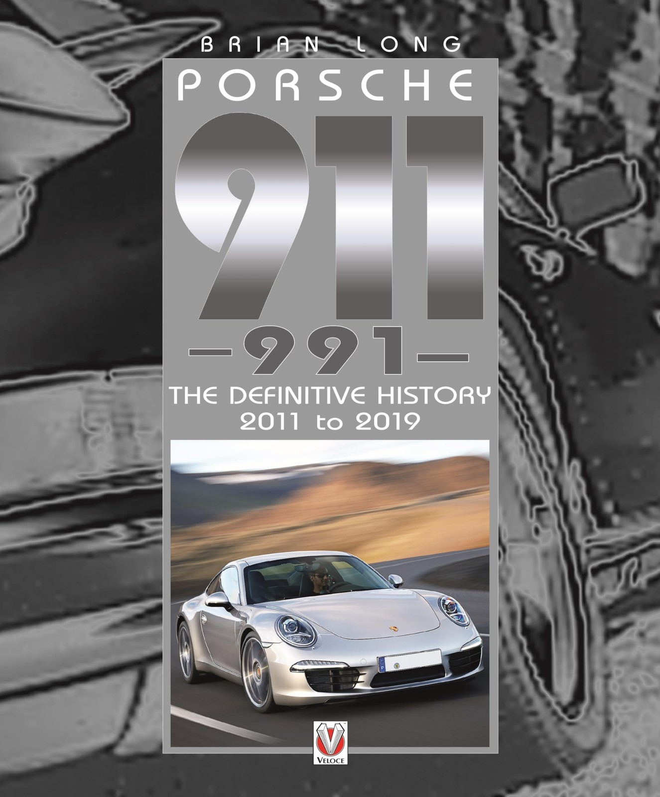 Porsche 911 (991): The Definitive History 2011 to 2019 by Long, Long, New=#