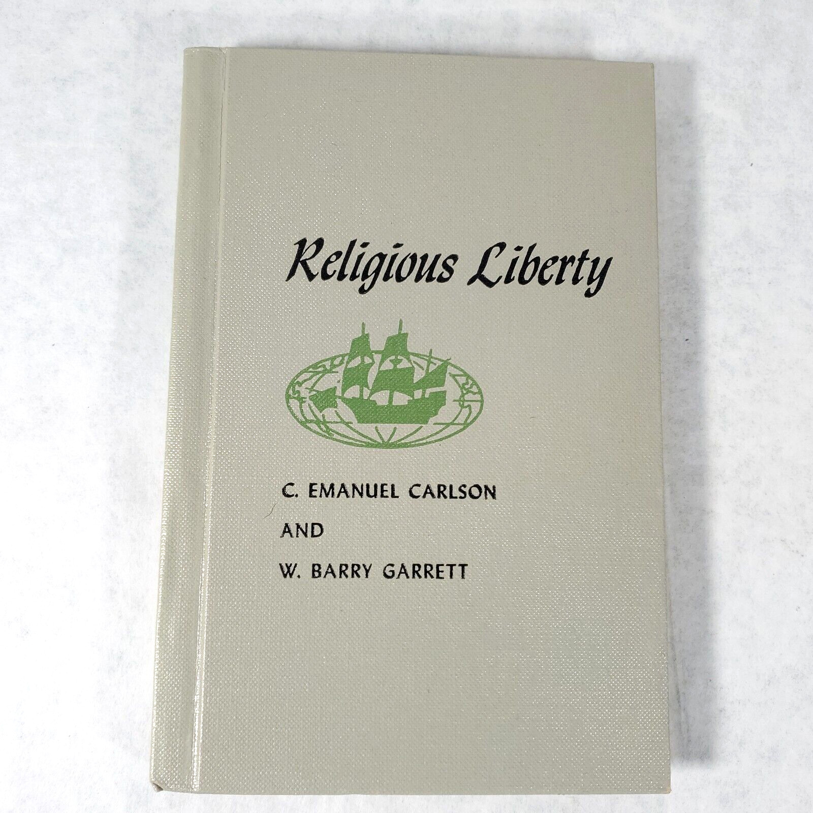 Religious Liberty – 1964 Hardcover by Emanuel Carlson and Barry Garrett