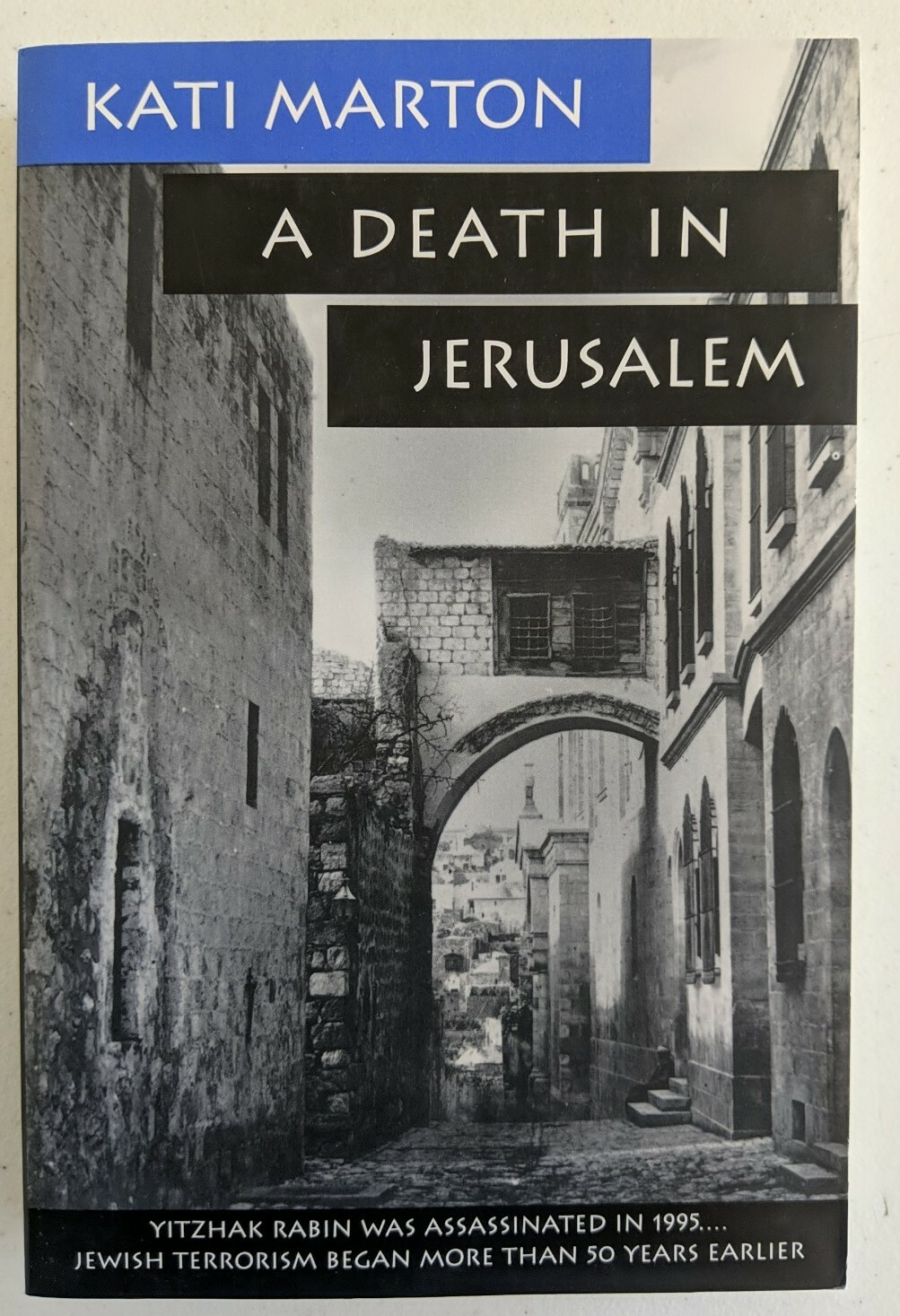 A Death in Jerusalem by Kati Marton (1996, Arcade Publishing)