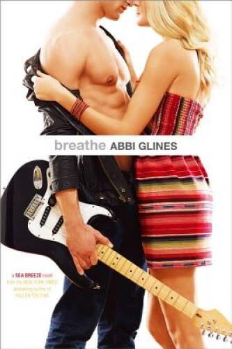 Breathe (Sea Breeze) – Paperback By Glines, Abbi – VERY GOOD