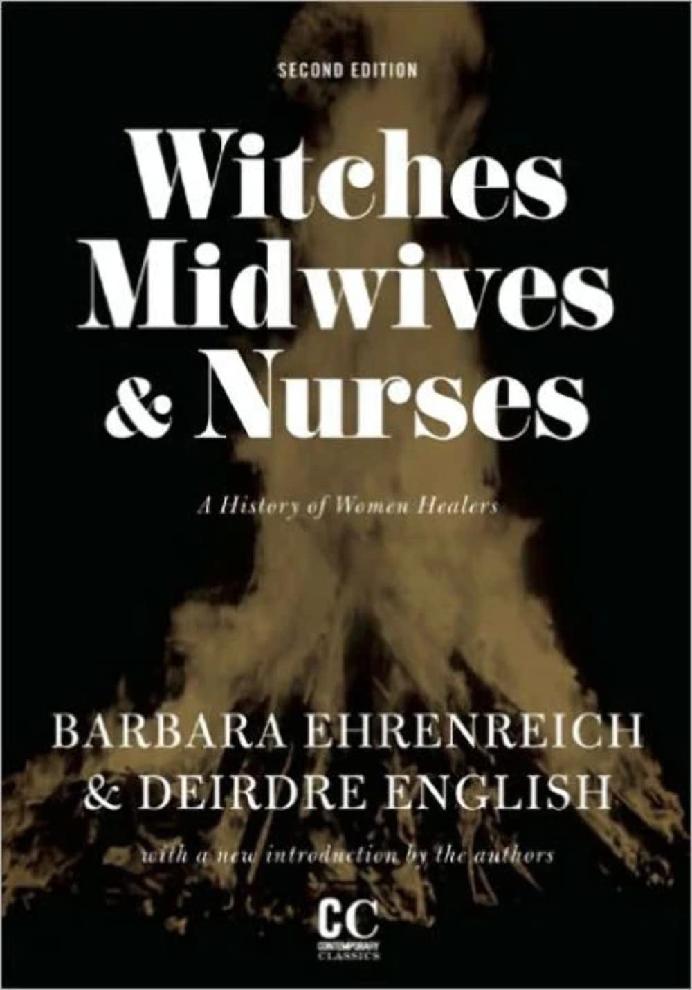 Witches, Midwives, and Nurses: A History of Women Healers (Contemporary Clas…