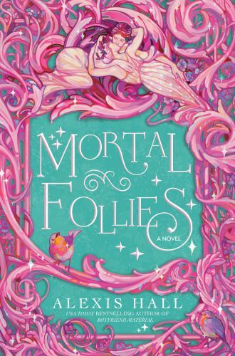 Mortal Follies: A Novel; The Mortal Fol- 0593497562, paperback, Alexis Hall, new
