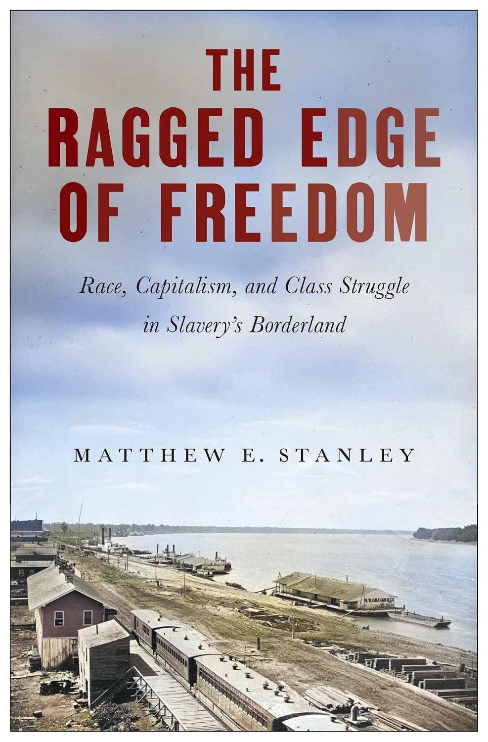 The Ragged Edge of Freedom: Race, Capitalism, and Class Struggle in Slavery’s…
