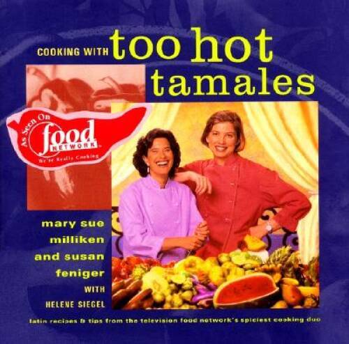 Cooking with Too Hot Tamales: Recipes & Tips From TV Food’s Spiciest – VERY GOOD