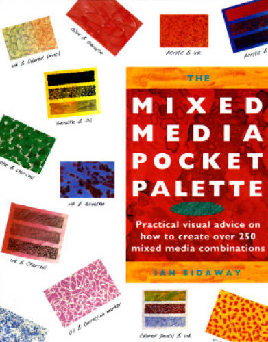 The Mixed Media Pocket Palette: Practical Visual Advice on How to Create – GOOD