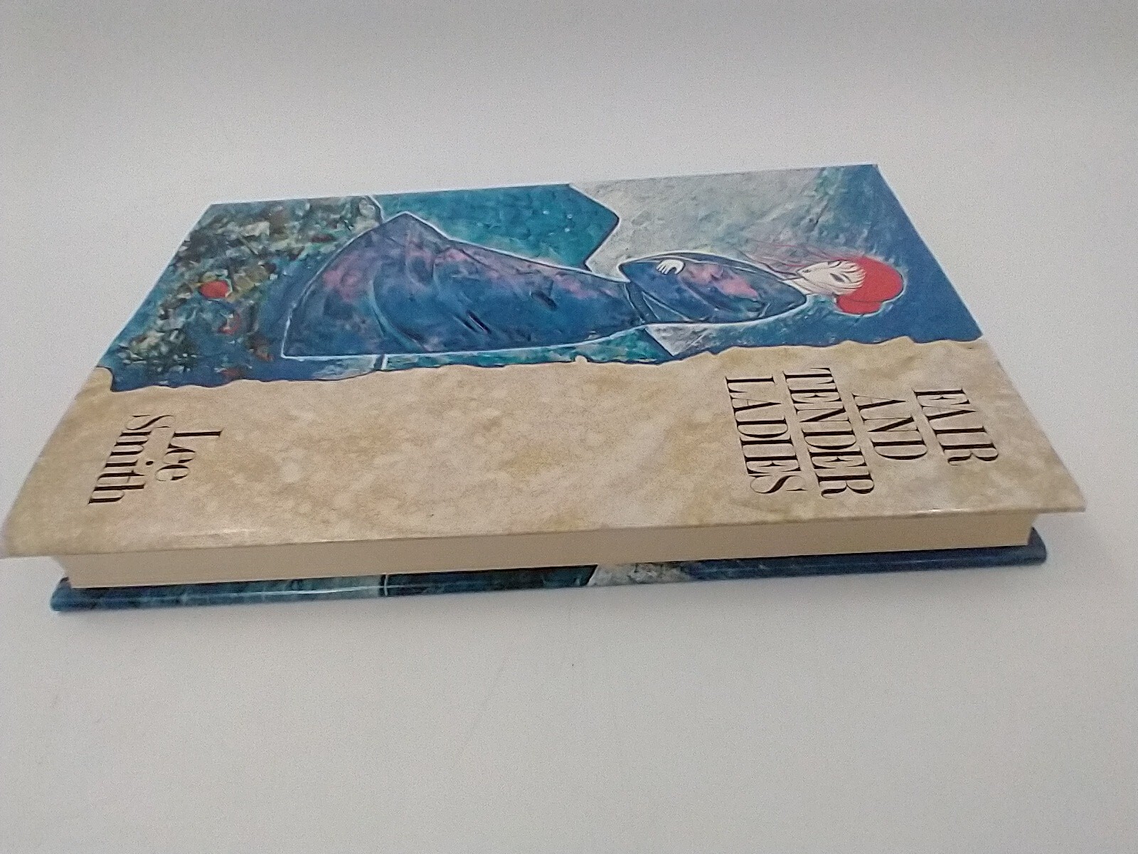 Fair and Tender Ladies by Lee Smith. First UK Edition. 1989, Hardbound.