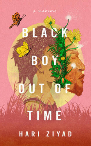 Black Boy Out of Time: A Memoir – Hardcover By Ziyad, Hari – VERY GOOD