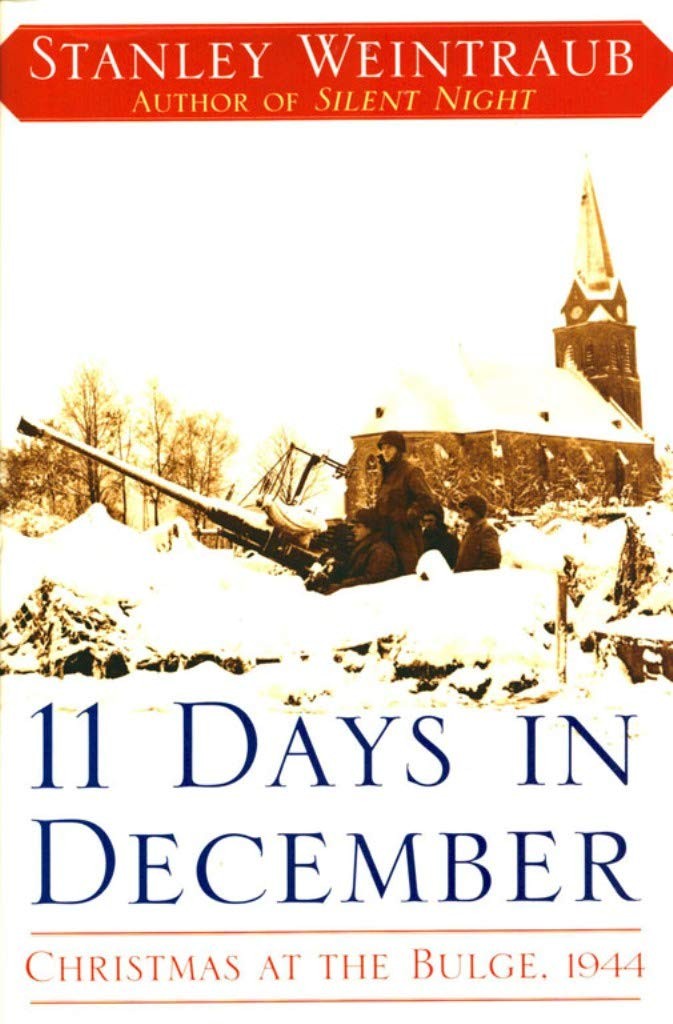 11 Days in December: Christmas at the Bulge, 1944 – hardcover Weintraub, Sta…