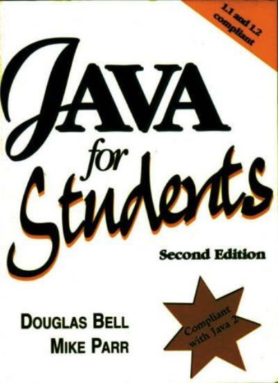 Java for Students 1.2 By Doug Bell, Mike Parr