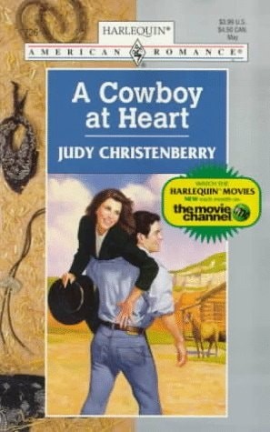 A Cowboy at Heart (Harlequin American Romance, No. 726) by Judy Christenberry, G