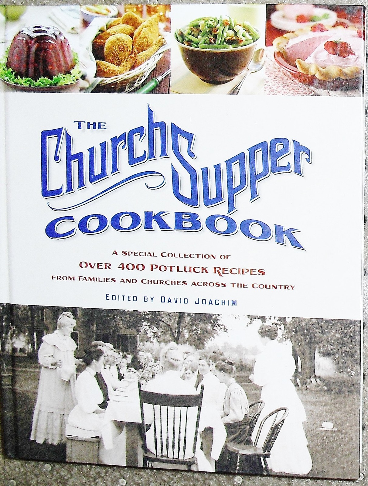 The Church Supper Cookbook: A Special Collection of Over 400 Potluck Recipes…