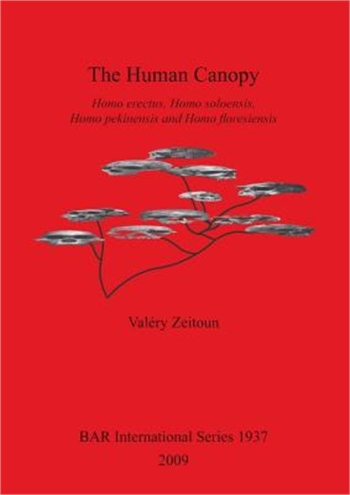 The Human Canopy: Homo erectus, Homo soloensis, Homo pekinensis and Homo floresi