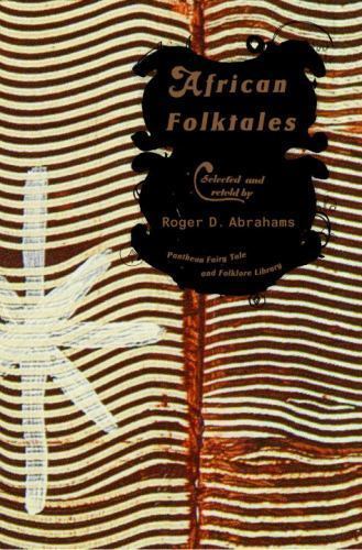 African Folktales (The Pantheon Fairy Tale and Folklore Library), Abrahams, Roge
