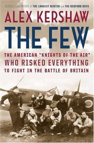 The Few: The American «»Knights of the – Hardcover, by Kershaw Alex – Good b