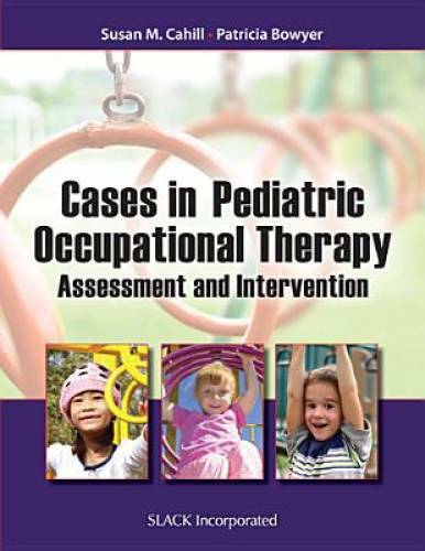 Cases in Pediatric Occupational Therapy: Assessment and Intervention – GOOD