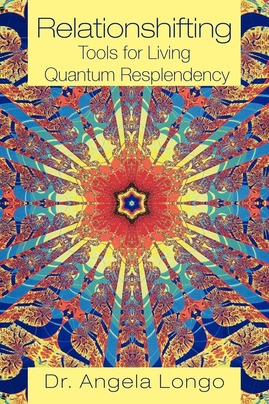 Relationshifting: Tools for Living Quantum Resplendency: The Eeezy Mirror-Ca…