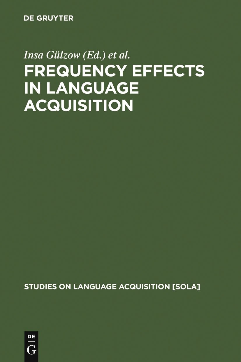 Frequency Effects in Language Acquisition: Defining the Limits of Frequency a…